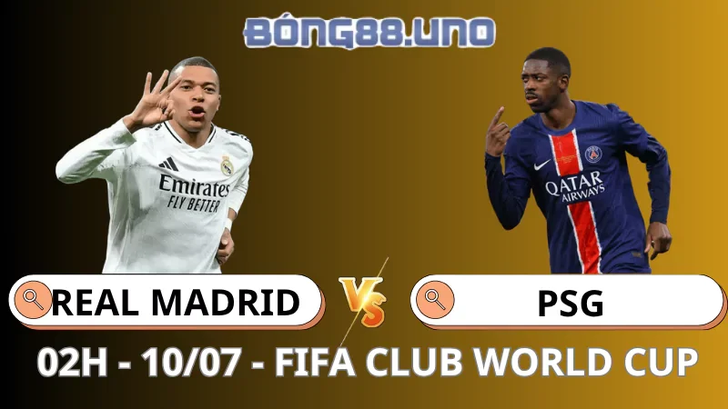 Nhận Định FIFA Club World Cup - PSG vs Real Madrid - 10/07/2025