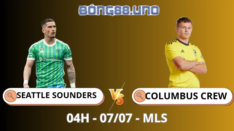 Nhận Định MLS - Seattle Sounders vs Columbus Crew - 07/07/2025