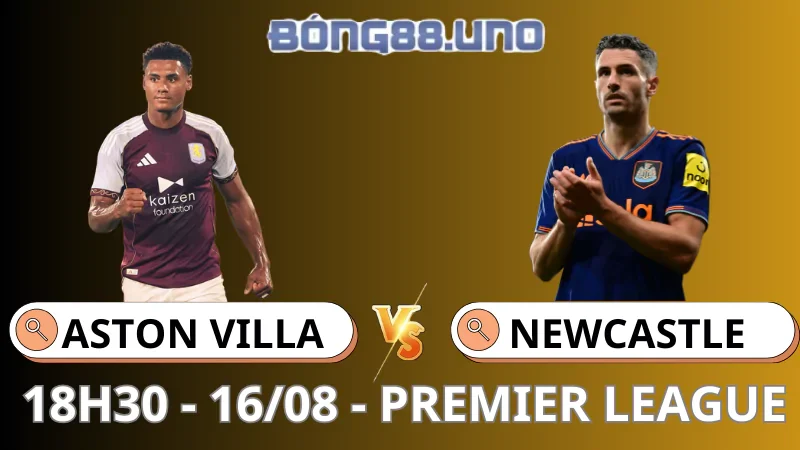 Soi Kèo Aston Villa vs Newcastle - Premier League - 16/8/2025