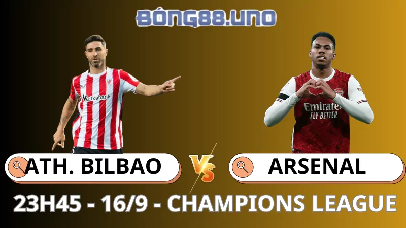 Soi Kèo Ath Bilbao Vs Arsenal - Champions League - 16/09/2025