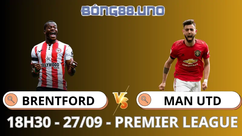 Soi Kèo Brentford Vs MU - Premier League - 27/9/2025