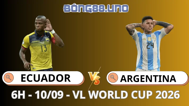 Soi Kèo Ecuador vs Argentina - Vòng Loại World Cup 2026 - 10/09/2025