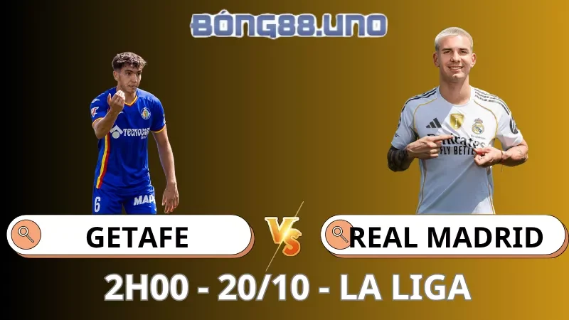 Soi Kèo Getafe Vs Real Madrid