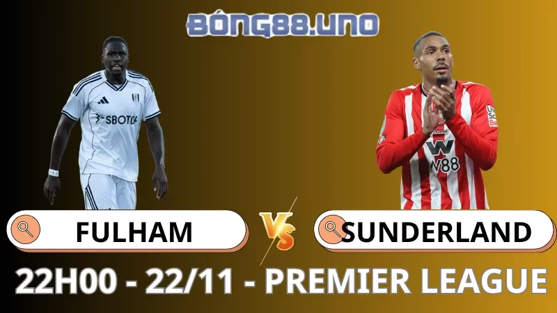 Soi Kèo Fulham Vs Sunderland