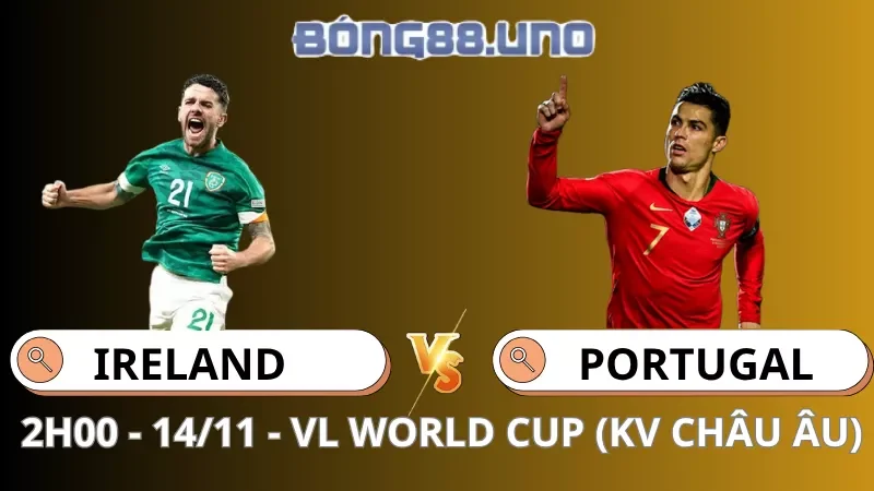 Soi Kèo Ireland Vs Bồ Đào Nha - Vòng Loại World Cup 2026 (KV Châu Âu) - 14/11/2025