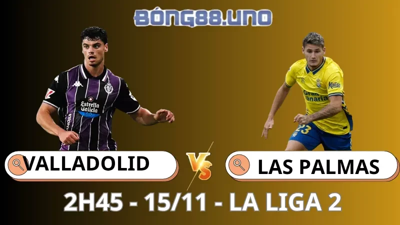 Soi Kèo Valladolid Vs Las Palmas