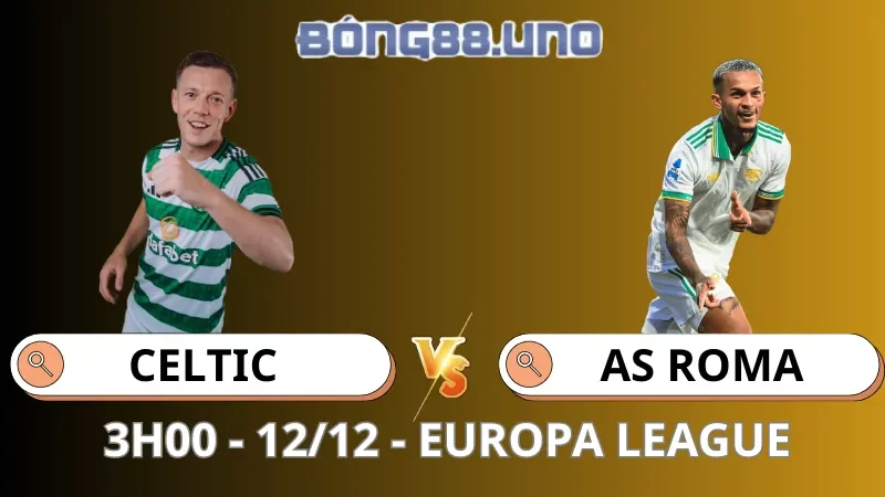 Soi Kèo Celtic Vs AS Roma