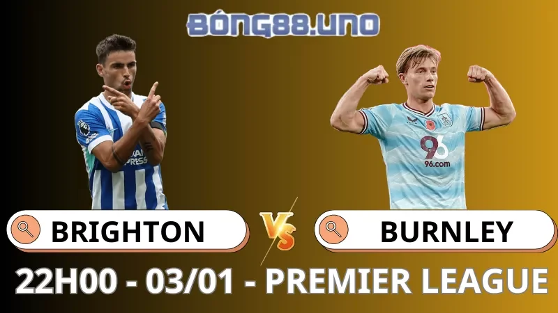 Soi Kèo Brighton Vs Burnley