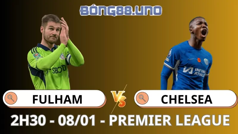 Soi Kèo Fulham Vs Chelsea