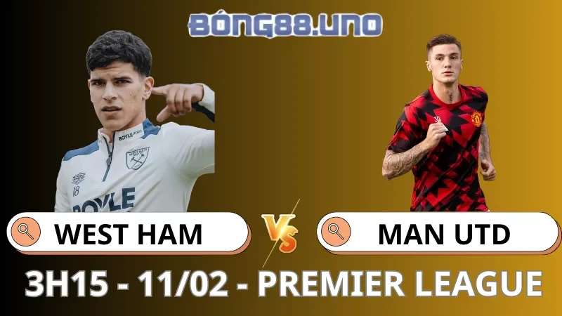 Soi Kèo West Ham Vs MU