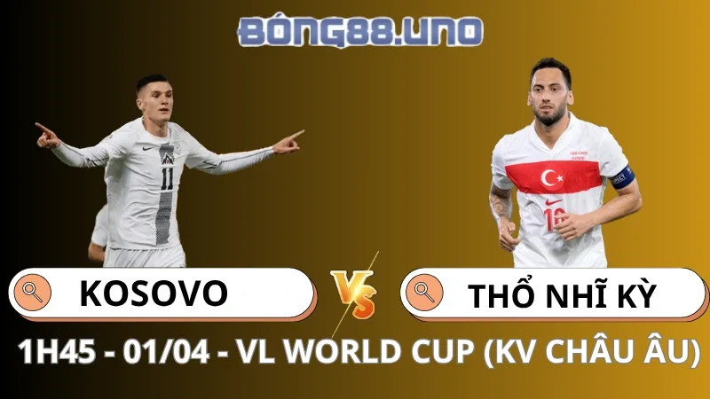 Soi Kèo Kosovo Vs Thổ Nhĩ Kỳ