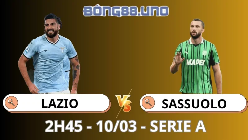 Soi Kèo Lazio Vs Sassuolo - Serie A - 10/03/2026