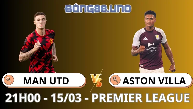 Soi Kèo MU Vs Aston Villa