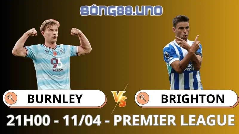 Soi Kèo Burnley Vs Brighton